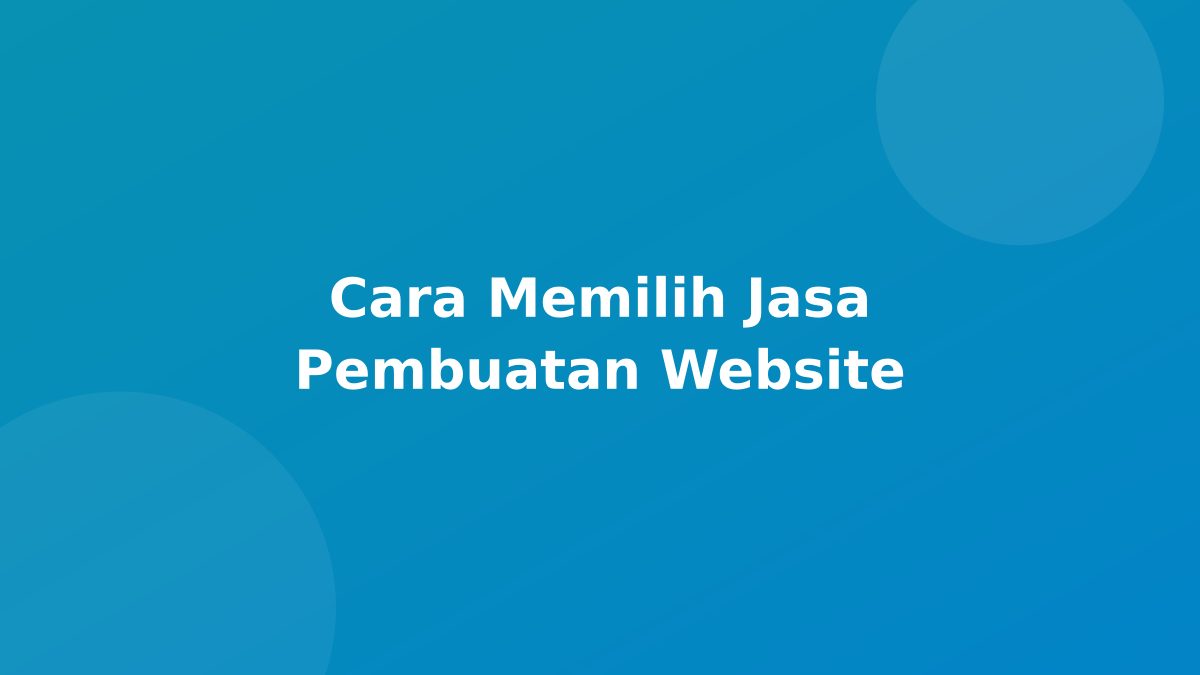 Cara Memilih Jasa Pembuatan Website